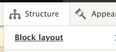 example of how to find the Block Layout under the Drupal Structure menu